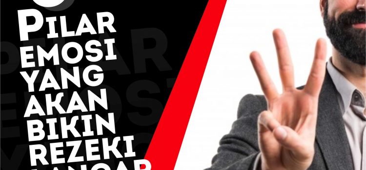 3 Pilar Emosi yang Akan Bikin Rezeki Lancar
