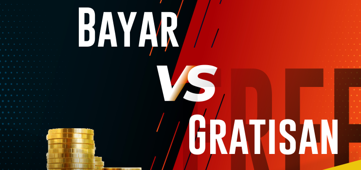 Bayar Vs Gratisan