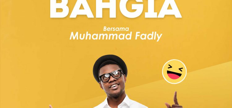 Tutorial Bahagia – Bersama Muhammad Fadly